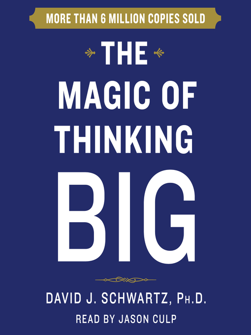 Title details for The Magic of Thinking Big by David Schwartz - Available
